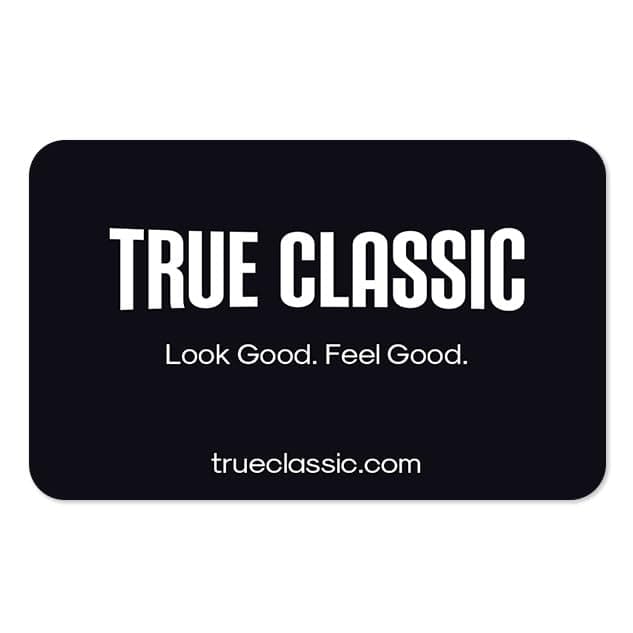 Gift card for stylish men’s casual wear True Classic eGift Card for premium casual men's clothing and apparel