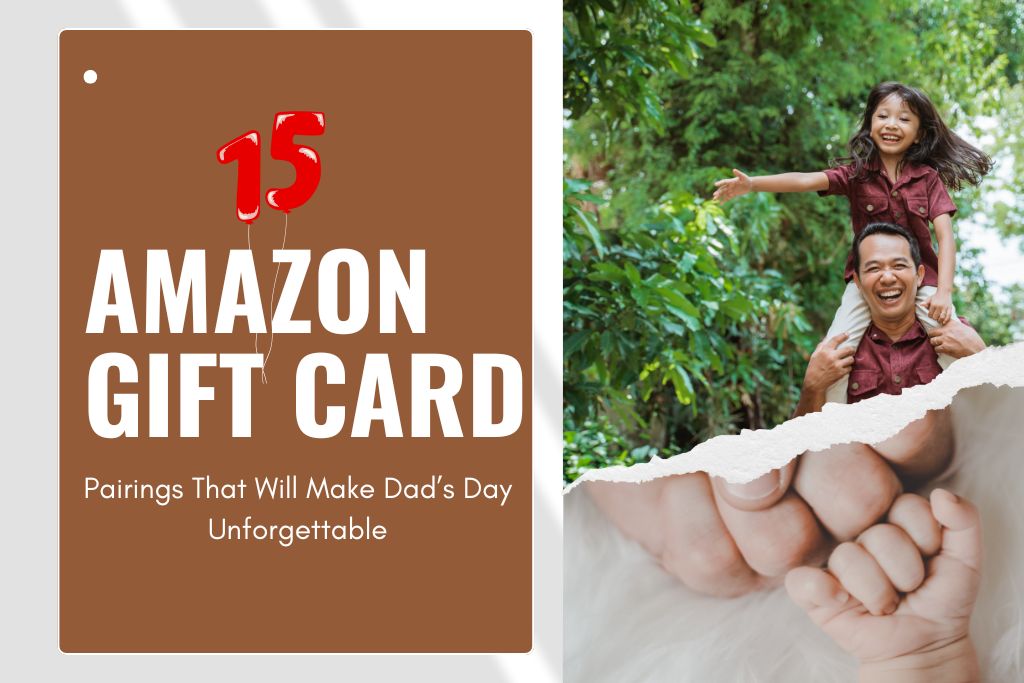 15 Amazon Gift Card Pairings That Will Make Dad’s Day Unforgettable