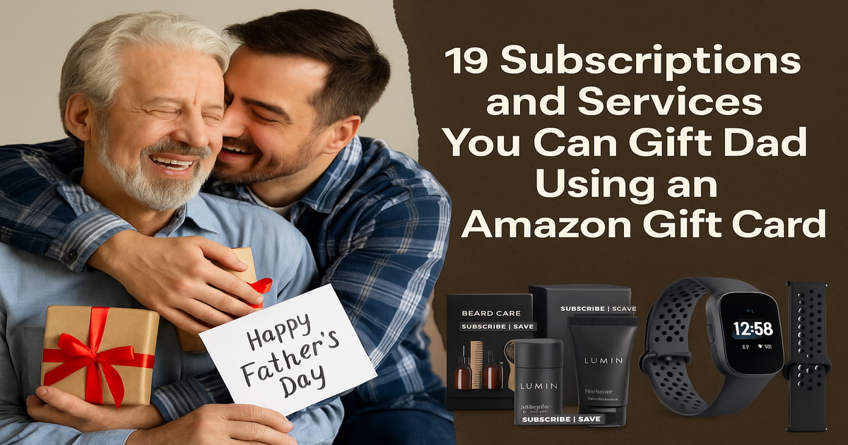 19-Subscriptions-and-Services-You-Can-Gift-Dad-Using-an-Amazon-Gift-Card