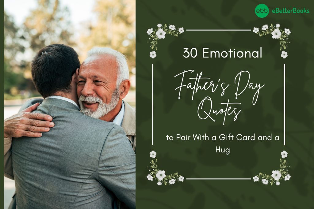 30 Emotional Father’s Day Quotes to Pair With a Gift Card and a Hug