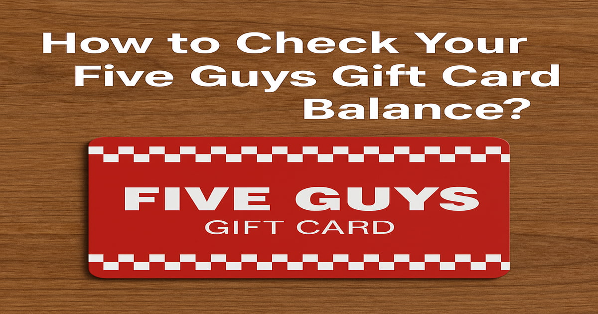 How to Check Your Five Guys Gift Card Balance