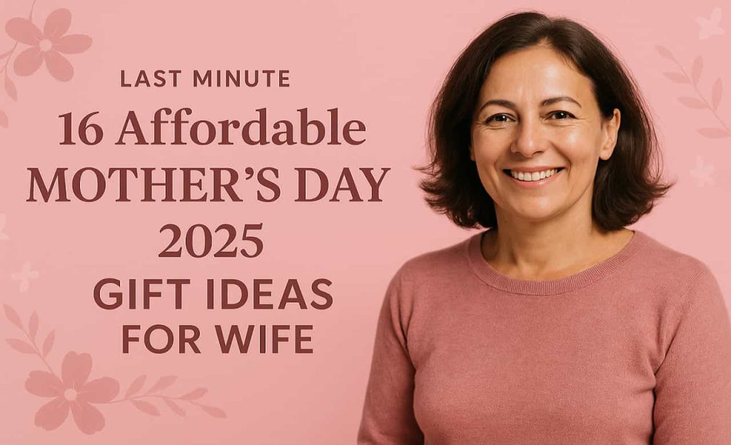 A collection of 16 affordable last-minute Mother's Day gift ideas for wives