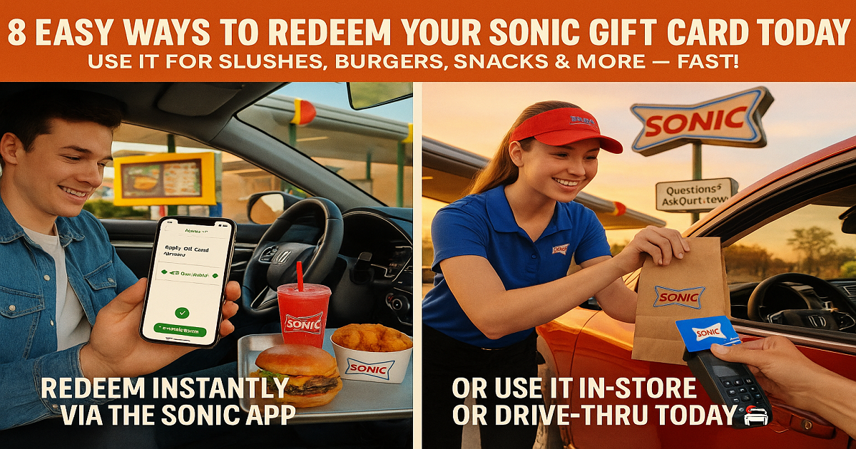 8 Easy Ways to Redeem Your Sonic Gift Card Today