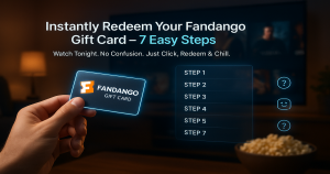 How to Instantly Redeem Your Fandango Gift Card in 7 steps
