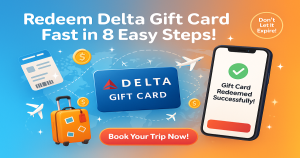 How to Redeem Delta Gift Card Fast in 8 Easy Steps!