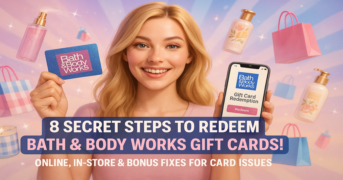 Redeem Bath & Body Works Gift Cards in 8 Secret Steps!