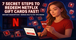 Redeem Netflix Gift Cards Fast With These 7 Secret Steps!