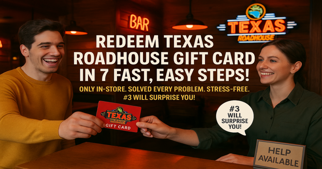 Redeem Texas Roadhouse Gift Card in 7 Fast, Easy Steps