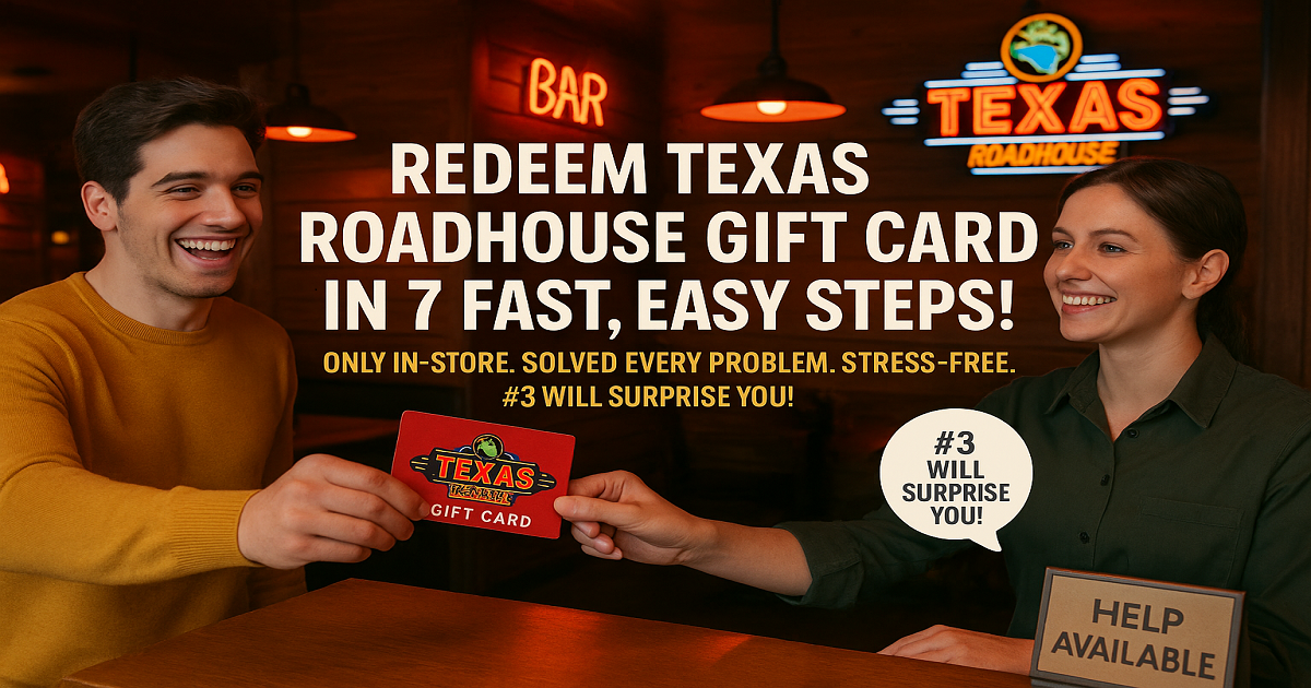 Redeem Texas Roadhouse Gift Card in 7 Fast, Easy Steps