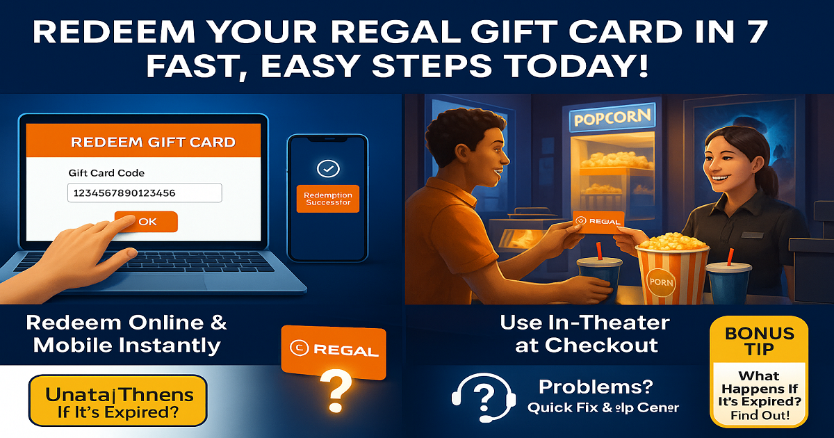 Redeem Your Regal Gift Card in 7 Fast, Easy Steps Today!