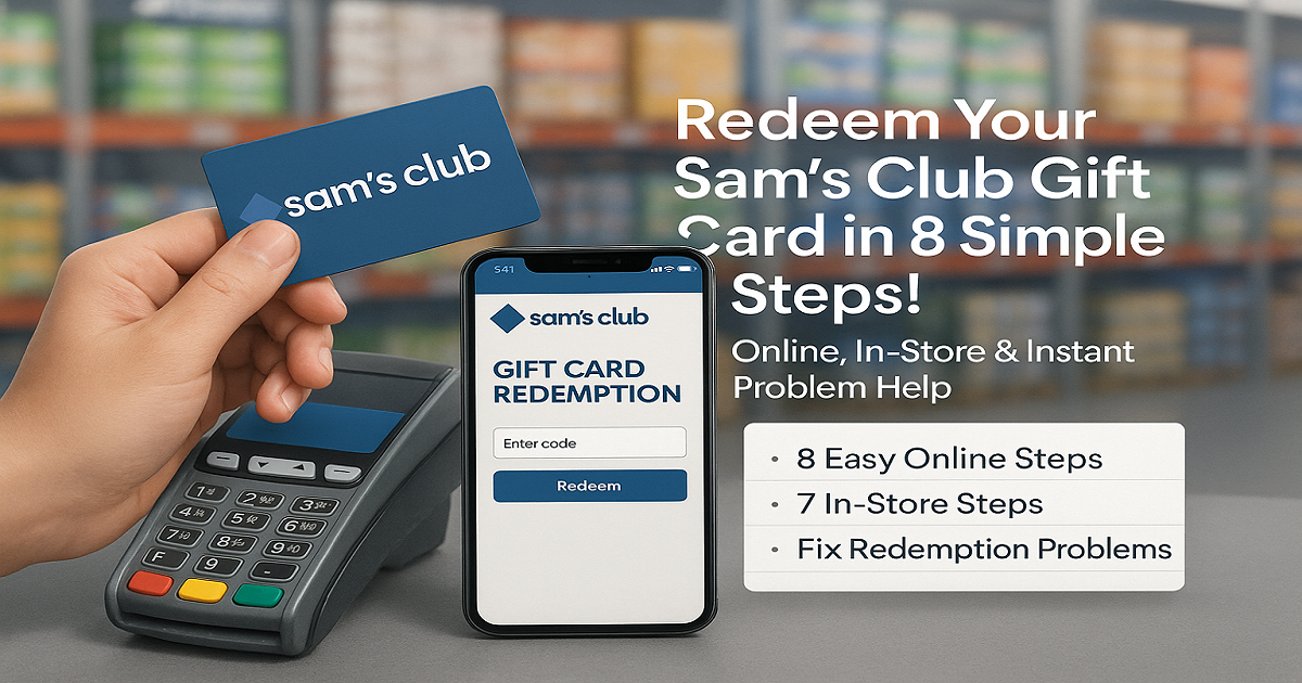 Redeem Your Sam's Club Gift Card Instantly in 8 Simple Steps