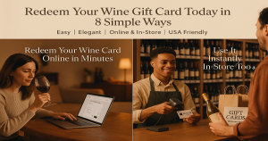 Redeem Your Wine Gift Card Today in 8 Simple Ways