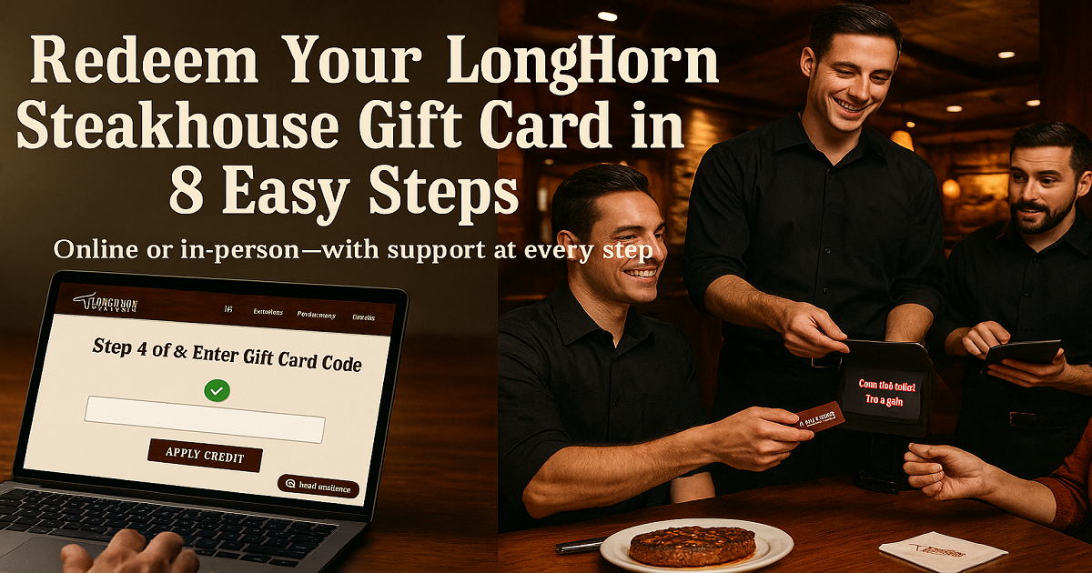 Redeem LongHorn Steakhouse Gift Card in Just 8 Quick, Easy Steps